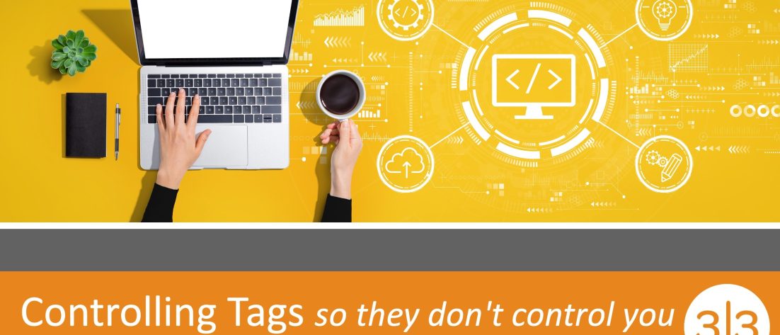 Controlling Marketing Tags So They Don't Control You