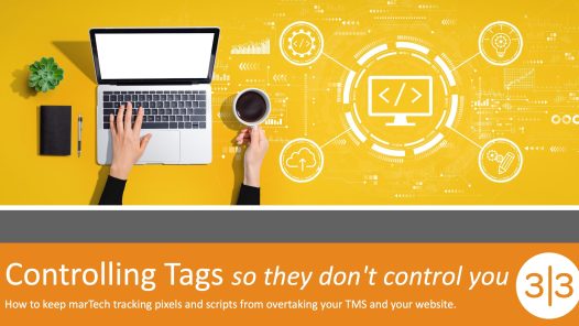 Controlling Marketing Tags So They Don't Control You